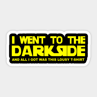 I went to the Dark Side (Yellow) Sticker